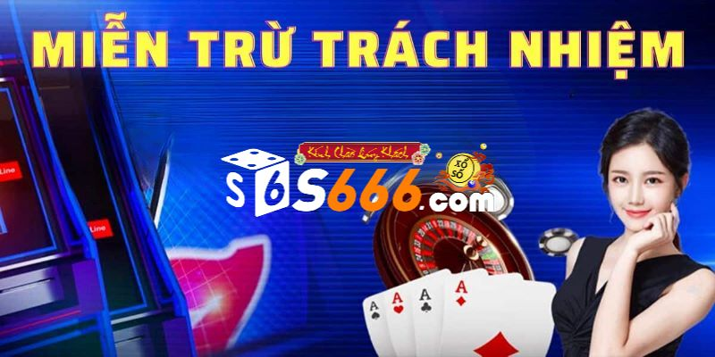 Miễn Trừ Trách Nhiệm Của Nhà Cái S6APP Trực Tuyến