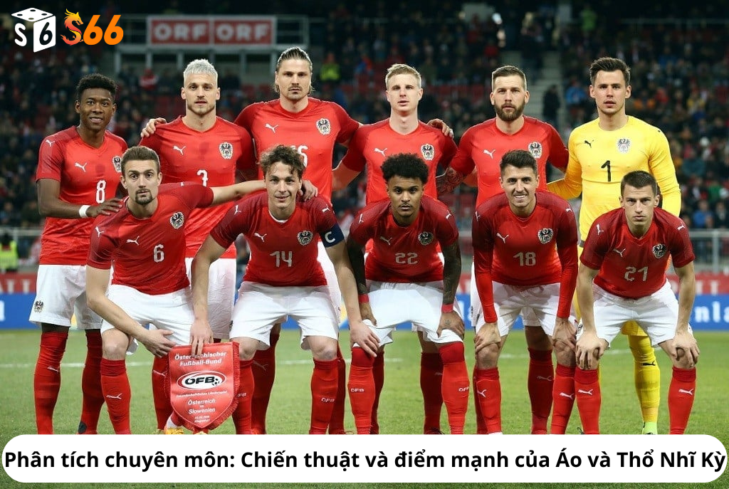 Phân tích chuyên môn: Chiến thuật và điểm mạnh của Áo và Thổ Nhĩ Kỳ Euro 2024