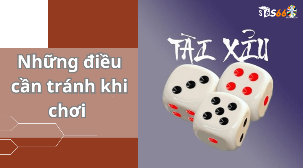 Những điều cần tránh khi chơi tài xỉu