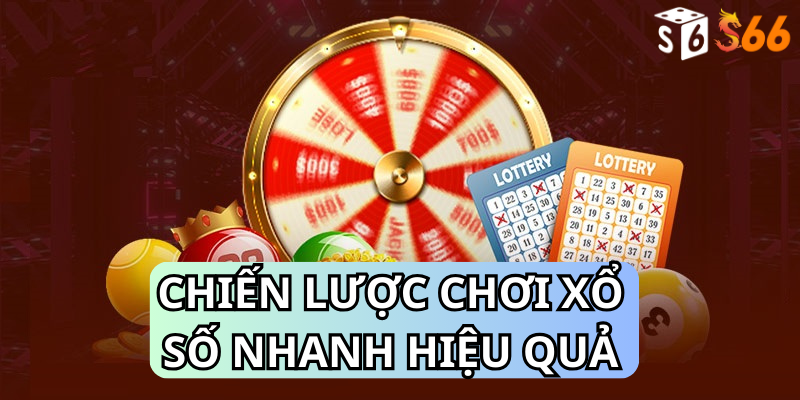 Chiến Lược Chơi Xổ Số Nhanh Hiệu Quả